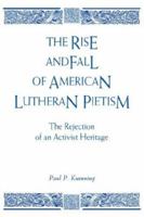 Rise & Fall/American Luth. Pietism 0865543062 Book Cover