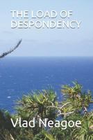 The Load of Despondency 1521851603 Book Cover