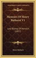 Memoirs Of Henry Bathurst V1: Lord Bishop Of Norwich 1104145979 Book Cover