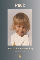 Paul - Used To Be A Sweet Boy B0G3HD8C29 Book Cover