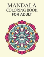 Mandala Coloring Book For Adult: Mandala Coloring Book Fun, Easy, and Relaxing Coloring Pages B08P3QVSHB Book Cover
