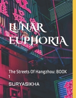 Lunar Euphoria: The Streets Of Hangzhou: BOOK 1 B09HJYXWMF Book Cover