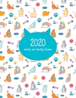 2020 Weekly and Monthly Planner: Cute Cat Themed 12 Months Daily Agenda Notebook Calendar Schedule Organizer Jan 1, 2020 to Dec 31, 2020 1654981923 Book Cover
