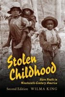 Stolen Childhood: Slave Youth in 19th Century America (Blacks in the Diaspora) 0253329043 Book Cover