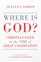 Where Is God?: Christian Faith in the Time of Great Uncertainty, A Conversation with Andrea Tornielli 0228000963 Book Cover