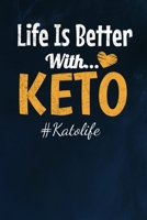 Life Is Better with Keto Ketolife: Keto Diet Journal For Ketogenic Lifestyle (Dot Grid 120 Page) 1704182808 Book Cover