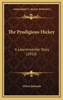 The Eternal Boy: Being the Story of the Prodigious Hickey 1016824718 Book Cover
