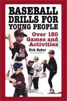 Baseball Drills for Young People: Over 150 Games and Activities 0786412631 Book Cover