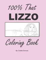 100% THAT LIZZO COLORING BOOK 1707914613 Book Cover