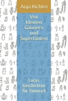 Von kleinen Gaunern und Supertanten: Lucys Geschichten für Tamara 8 (German Edition) 1704337801 Book Cover