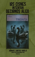 TREINTA (LOS CISNES INTENTAN DECIRNOS ALGO) (Spanish Edition) B0GDLQ2MMN Book Cover