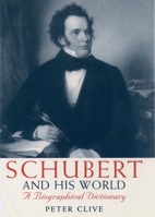 Schubert and His World: A Biographical Dictionary 019816582X Book Cover