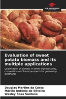 Evaluation of sweet potato biomass and its multiple applications 6207162293 Book Cover