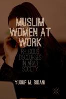 Muslim Women at Work: Religious Discourses in Arab Society 3319632205 Book Cover