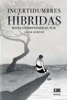 Incertidumbres híbridas: Reflexiones desde el sur 6125042863 Book Cover