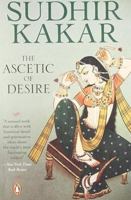 The Ascetic of Desire: A Novel of the Kama Sutra 1585672807 Book Cover