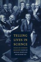 Telling Lives in Science: Essays on Scientific Biography 0521088909 Book Cover