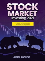 Stock Market Investing 2021: A Guide To Stock Market Investing For Beginners 1803347767 Book Cover