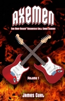 Axemen: Ten Hard Rockin' Guitarists Tell Their Stories. B09QMDCN6F Book Cover