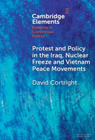 Protest and Policy in the Iraq, Nuclear Freeze and Vietnam Peace Movements 1009640283 Book Cover