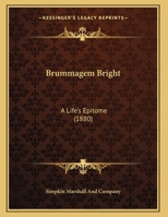 Brummagem Bright: A Life's Epitome 1169510809 Book Cover