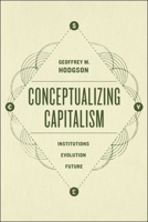 Conceptualizing Capitalism: Institutions, Evolution, Future 022641969X Book Cover