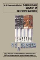 Approximate Solution of Operator Equations 940102717X Book Cover