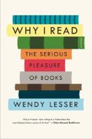 Why I Read: The Serious Pleasure of Books 0374289204 Book Cover