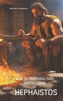 Hephaestos: God of Smithing and Metallurgy (Thessalian Religion Pantheon Series) B0C1J2GSTX Book Cover