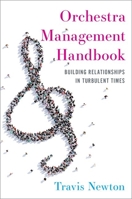 Orchestra Management Handbook: Building Relationships in Turbulent Times 0197550673 Book Cover