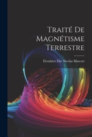 Trait� de Magn�tisme Terrestre 1021665754 Book Cover