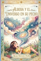 ALBERA Y EL UNIVERSO EN SU PECHO (Spanish Edition) B0GYL3S1V4 Book Cover