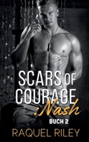Scars of Courage: Nash: M/M Romanze (German Edition) B0FPDZLYVC Book Cover