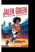 JALEN GREEN: From Fresno to the NBA - A Kid with Big Dreams B0FSXC7DVR Book Cover