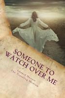 Someone To Watch Over Me: The Presence of Angels 1722203595 Book Cover