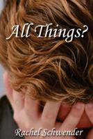 All Things? 1507810989 Book Cover