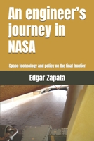 An engineer’s journey in NASA: Space technology and policy on the final frontier B0DR3964RK Book Cover
