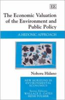 The Economic Valuation of the Environment and Public Policy: A Hedonic Approach (New Horizons in Environmental Economics) 1843761688 Book Cover