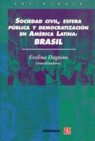 Sociedad civil, esfera pública y democratización en América Latina : Brasil (SOCIOLOGiA, 2) 9681667050 Book Cover