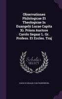 Observationes Philologicae Et Theologicae In Euangelii Lucae Capita XI Priora 1104650983 Book Cover
