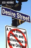 Desire Street: A True Story of Death and Deliverance in New Orleans 0374138257 Book Cover