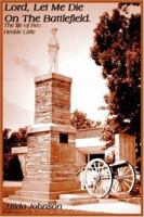 Lord, Let Me Die on the Battlefield 1420872257 Book Cover