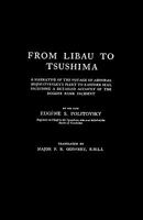 From Libau to Tsushima; A Narrative of the Voyage of Admiral Rojdestvensky's Fleet to Eastern Seas 1845748271 Book Cover
