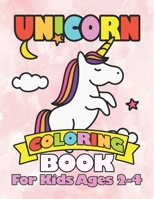 Unicorn Coloring Book for Kids Ages 2-4: Unicorns Magical Rainbow Gifts for Kids on Christmas Birthday B07Y1V51GF Book Cover