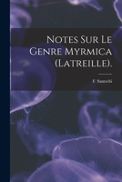 Notes Sur Le Genre Myrmica (Latreille). 1014753678 Book Cover