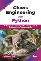 Chaos Engineering with Python: Python-powered techniques for building resilient systems through chaos engineering (English Edition) 9365892074 Book Cover
