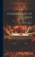 St.Mark's Life of Jesus 1022118005 Book Cover