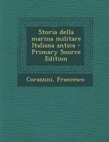 Storia della marina militare Italiana antica - Primary Source Edition 1022221574 Book Cover