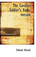 The Cavalier Soldier's Vade-Mecum 1277831270 Book Cover