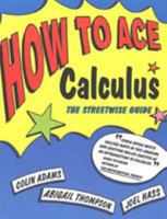 How to Ace Calculus: The Streetwise Guide 0716731606 Book Cover
